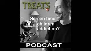 Ep.3 Treats podcast Screen time a problem for family