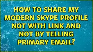 How to share my modern Skype profile not with link and not by telling primary email?