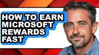 How to Earn Microsoft Rewards Fast - Full Guide