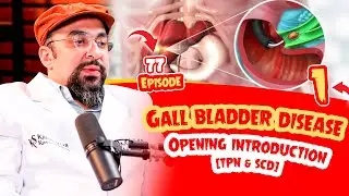 Ep 77 - Gall bladder disease (1) - Opening introduction (TPN & SCD)