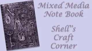 Mixed Media Note Book - Shell's Craft Corner