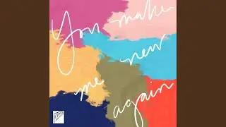 You Make Me New Again