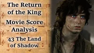 3.43 The Land of Shadow | LotR Score Analysis