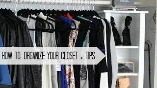 How To: Organize your Closet + Tips/ Closet Tour