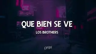 QUE BIEN SE VE - LOS BROTHERS