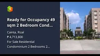 Ready for Occupancy 49 sqm 2 Bedroom Condo in Cainta, Rizal