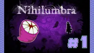 Nihilumbra: Part 1