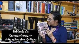 Hablando de: Quienes sol&iacute;amos ser de la autora Ava Dellaira