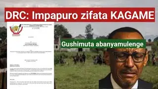 Nonaha DRC impapuro zogufata Kagame kubera gushimuta abanyamurenge UVIRA ivuzeko igiye kubyihutisha