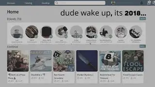 dude wake up, its 2018....