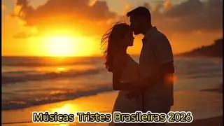 MPB Triste 2026 | Músicas para Momentos de Saudade