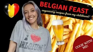 COOKING A VEGAN BELGIAN FEAST *5 recipes*