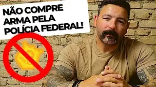 Pare de comprar arma pela Polícia Federal, tire seu CR!
