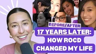 17 Years Later: How ROCD/RA Changed My Life