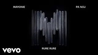 Mayonie, PA NGU - Rure Rure (Visualizer)