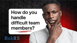 Interview Question...How do you handle difficult team members?