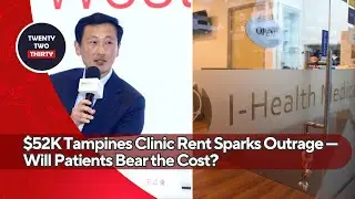 $52K Tampines Clinic Rent Sparks Outrage &mdash; Will Patients Bear the Cost of Rising Healthcare?