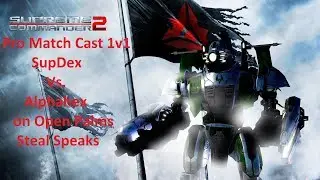 Supreme Commander 2 Pro Cast SupDex Vs. Alphahex On Open Palms Epic Gameplay - Steal Speaks