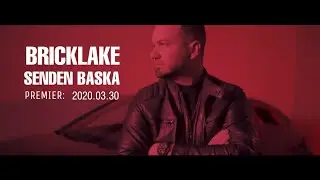 Bricklake - Senden Baska (ft. Ege Cubukcu) ELŐZETES