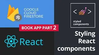 Reactjs, retrieving data from Firestore & styling components, complete books app - part 2