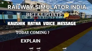 RAILWAY SIMULATOR INDIA 😱 BETA UPDATE TODAY? COMMING OR NOT 🤔 KAUSHIK RATNA VOICE MESSAGE 🤩 EXPLAIN🔥