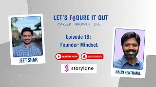 Let's Figure It Out | Episode 16: Founders Mindset Ft. Nalin Senthamil | Founder | StoryLane