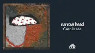 Narrow Head - &ldquo;Crankcase&rdquo; (Official Audio)