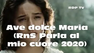 Ave dolce Maria (RnS Parla al mio cuore 2020)