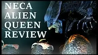 NECA ALIEN QUEEN REVEIW