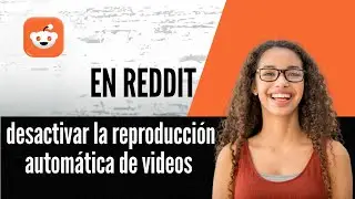 C&oacute;mo desactivar la reproducci&oacute;n autom&aacute;tica de videos en Reddit