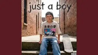 JUST A BOY