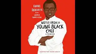 Notes from a Young Black Chef (Adapted for Young Adults) by Joshua David Stein | Full Audiobook