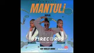 Mantuli - Kaylee Feat Vocalist Khensi@Bolomp3.com