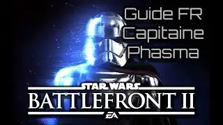Guide Capitaine Phasma [FR],Star Wars Battlefront 2