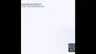 Fuxter Schittly - 1998-1999 God Particles (Full Album) (Torn Light Records 2020)