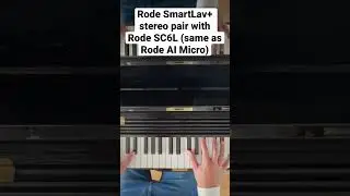 Rode SmartLav+ stereo pair with Rode SC6L (same as Rode AI Micro) - testing piano recording