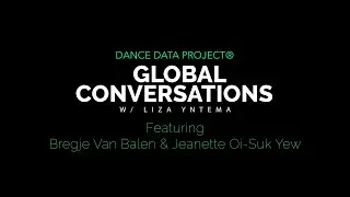 Interview with Bregje Van Balen & Jeanette Oi-Suk Yew | Behind the Stage | DANCE DATA PROJECT&reg;