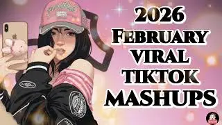TiktokMashup 2026 (not clean)🤍 Philippines Viral Dance February