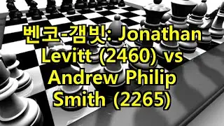벤코-갬빗: Jonathan Levitt (2460) vs Andrew Philip Smith (2265)