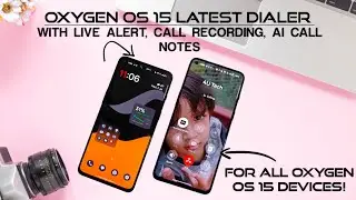 🚀 OnePlus Oxygen OS 15 dialer with Live alert and AI notes