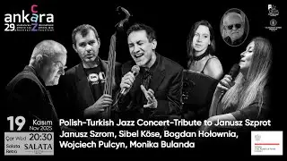 Polish – Turkish Jazz Concert | Tribute to Janusz Szprot | 29. Uluslararası Ankara Caz Festivali