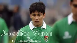 Joselito Vaca - Futbolista boliviano | El elegido