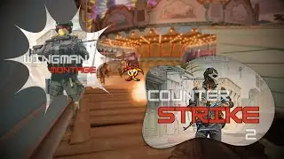 CS2 Wingman Montage