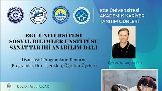 Ege Üniversitesi  Sanat Tarihi Anabilim Dalı Akademik Kariyer Tanıtım Günleri 2021