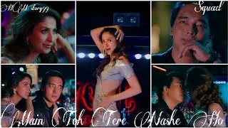 Main Toh Tere Nashe Mein - Squad | Rinzing D, Malvika Raaj | Amjad Nadeem Aamir | HM story99,