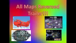 Among Us All Maps Trailer But It is Reversed!!!