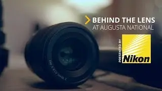 Behind The Lens At Augusta National