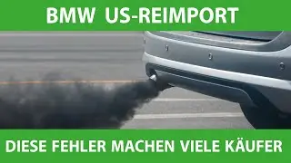 BMW US-Reimport Was du vor dem Kauf wissen musst