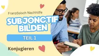 Der Subjonctif ist gar nicht schwer 😳