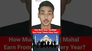 How Much Does Taj Mahal Earn From Tickets Every Year? @AToAFactss